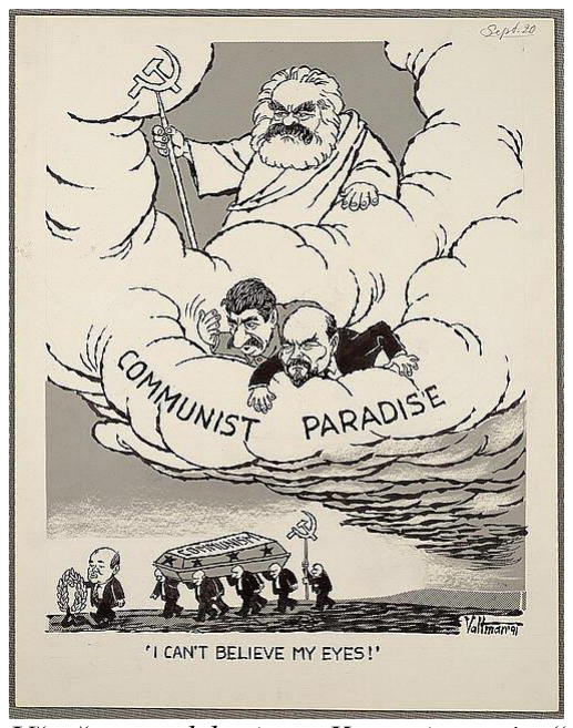 1991 m. karikatūra: Marksas, Leninas ir Stalinas debesyse su užrašu „Communist paradise“ stebi, kaip laidojamas komunizmas; užrašas „I can't believe my eyes!“