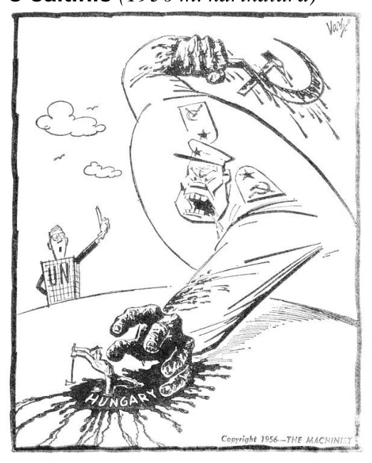 1956 m. karikatūra: milžiniška sovietų kariškio galva ir ranka su kūju ir pjautuvu traiško Vengriją („Hungary“), šalia mažas žmogus „UN“