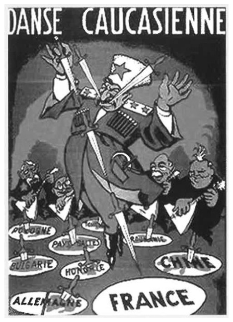 Prancūzų karikatūra „Danse caucasienne“ (1950 m.): Stalinas šoka su durklais, įsmeigtais į Lenkiją, Baltijos šalis, Rumuniją, Vengriją, Bulgariją, Kiniją; Vokietija ir Prancūzija nepaliestos, balalaikomis groja prancūzų komunistai
