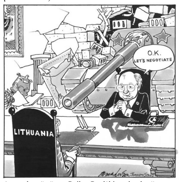 1991 m. kovo mėn. kanadiečių karikatūra: Gorbačiovas prie stalo su tanku „O.K. Let's negotiate“, priešais tuščia kėdė „Lithuania“
